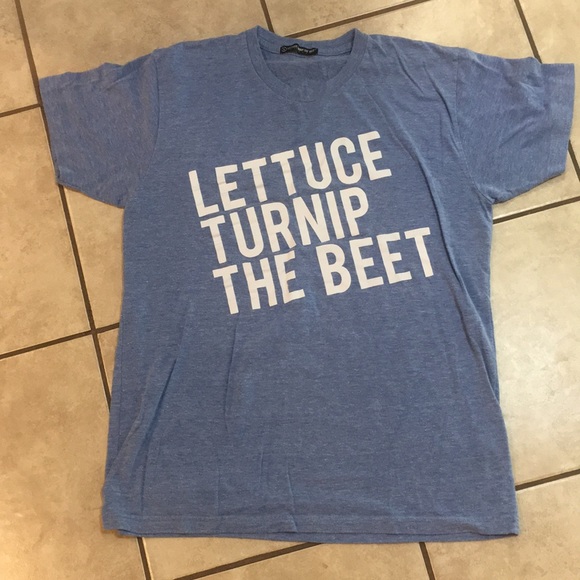 Lettuce Turnip the Beet T Shirt - Picture 1 of 3